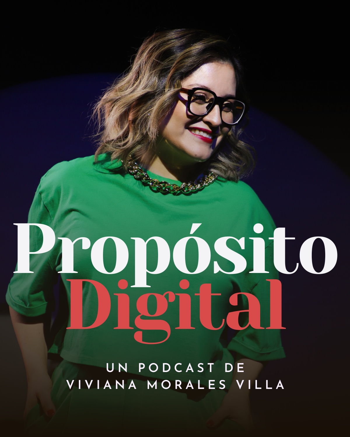 Viviana Morales Villa - Podcast - Propósito Digital